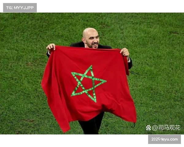 摩洛哥瓦赫比接替雷格拉吉 战术风格从务实防守转向进攻野心